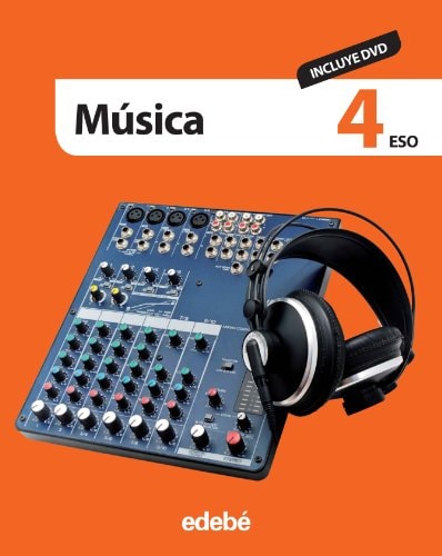 MÚSICA 4 ESO (INCLUYE DVD) – edebé