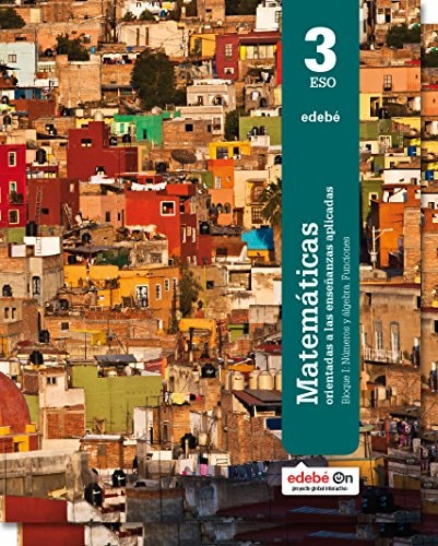 MATEMÁTICAS ORIENTADAS A LAS ENSEÑANZAS APLICADAS 3 – edebé