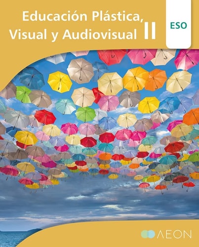 Educación Plástica, Visual y Audiovisual II ESO – Aeon Libros SL