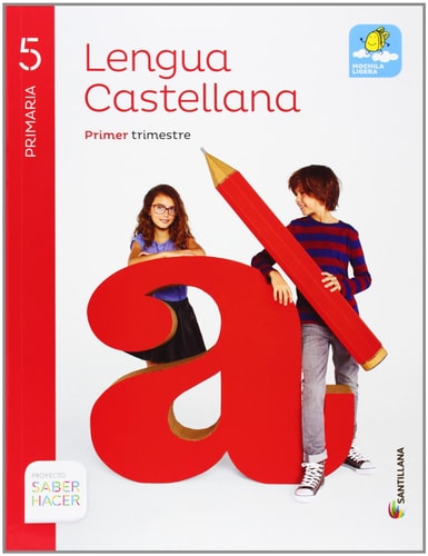 LENGUA 5 PRIMARIA SABER HACER – Santillana Educación, S.L.