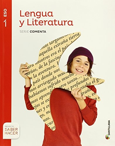 LENGUA Y LITERATURA SERIE COMENTA 1 ESO SABER HACER – Santillana Educación, S.L.