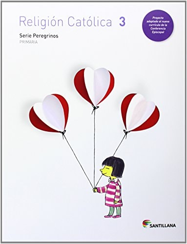 RELIGION CATOLICA SERIE PEREGRINOS 3 PRIMARIA (Spanish Edition) – Santillana Educación, S.L.