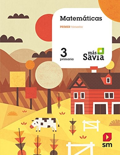 Matemáticas. 3 Primaria. Más Savia.: CLM, CYL, LR, NAV, PV, MAD – EDICIONES SM