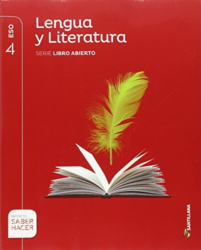 LENGUA Y LITERATURA SERIE LIBRO ABIERTO 4 ESO SABER HACER – Santillana Educación, S.L.