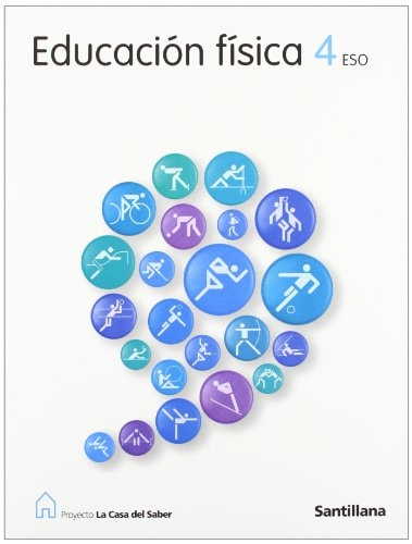 EDUCACION FISICA 4 ESO LA CASA DEL SABER – Santillana Educación, S.L.