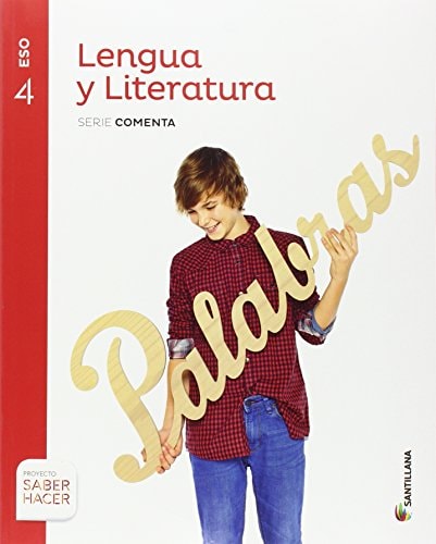 LENGUA Y LITERATURA SERIE COMENTA 4 ESO SABER HACER – Santillana Educación, S.L.