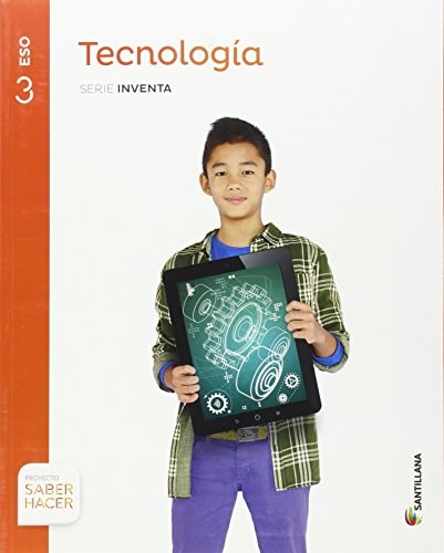 TECNOLOGIA SERIE INVENTA 3 ESO SABER HACER (Spanish Edition) – Ediciones Grazalema, S.L.