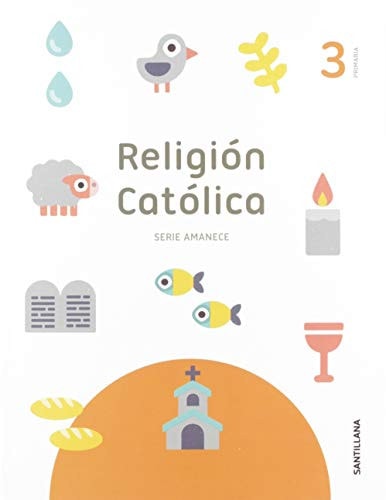RELIGION SERIE AMANECE 3 PRIMARIA – Santillana Educación, S.L.