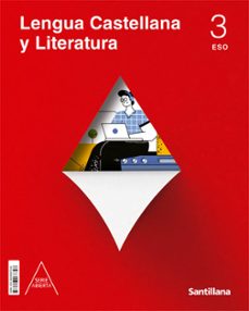 LENGUA CASTELLANA Y LITERATURA SERIE ABIERTA 3 ESO – Santillana Educación, S.L.